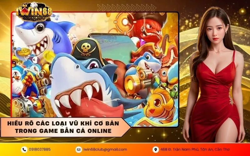 Hiểu rõ các loại vũ khí cơ bản trong game bắn cá online
