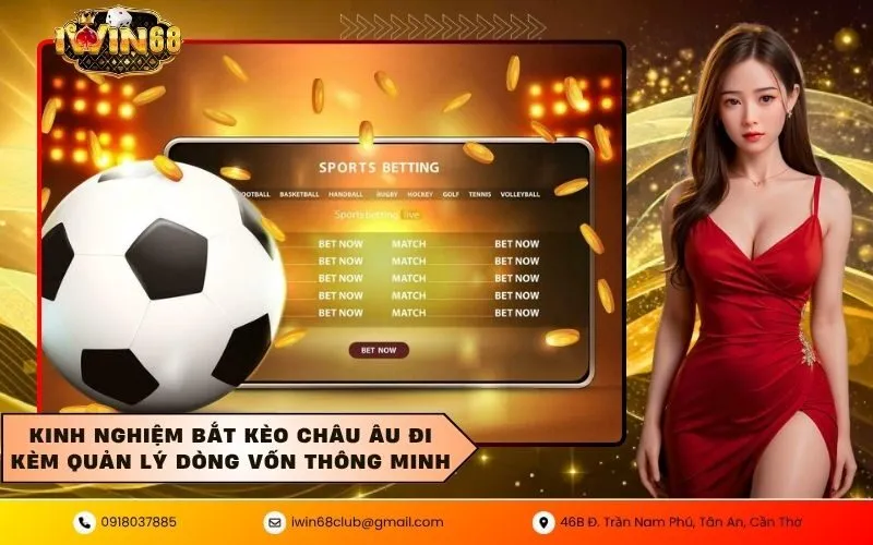 Kinh nghiệm bắt kèo châu âu đi kèm quản lý dòng vốn thông minh