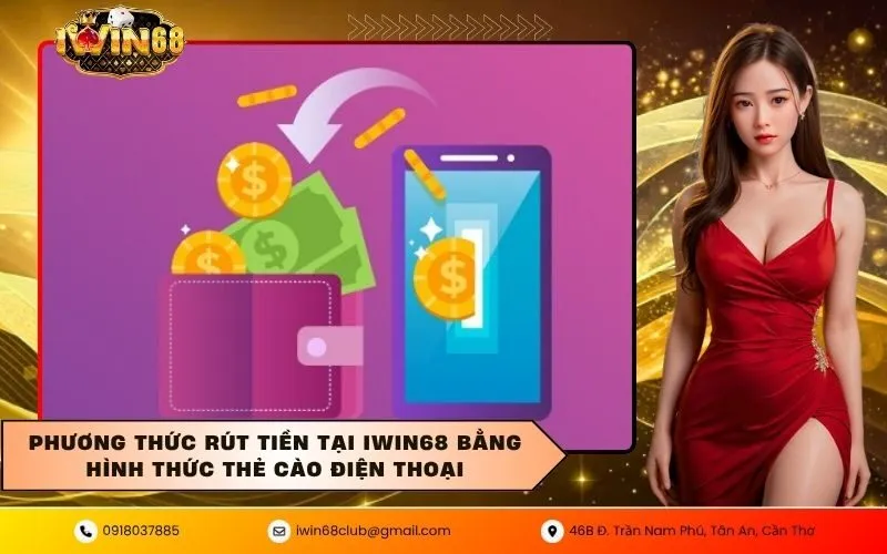 Phương thức Rút Tiền Tại IWIN68 bằng hình thức thẻ cào điện thoại