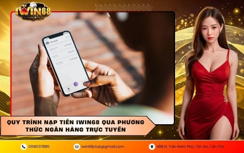 Quy trình Nạp Tiền IWIN68 qua phương thức ngân hàng trực tuyến