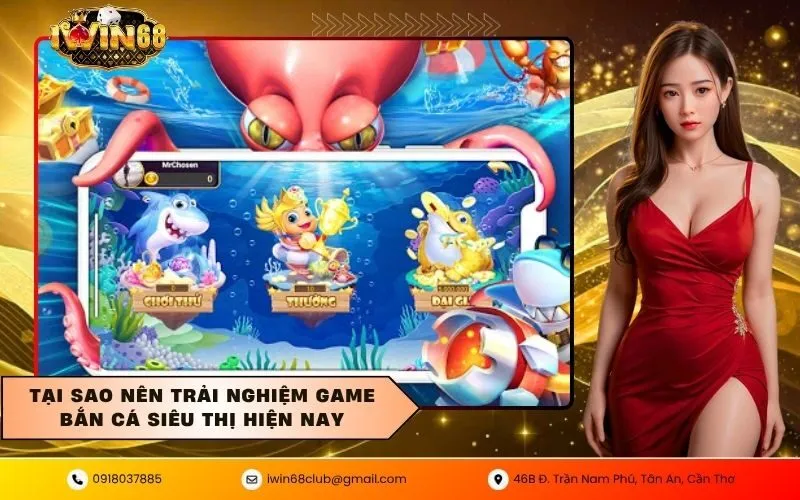 Tại sao nên trải nghiệm game bắn cá siêu thị hiện nay