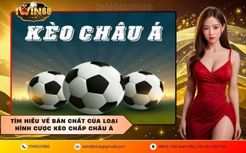 Tìm hiểu về bản chất của loại hình cược kèo chấp châu á