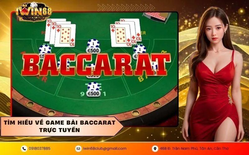 Tìm hiểu về game bài baccarat trực tuyến