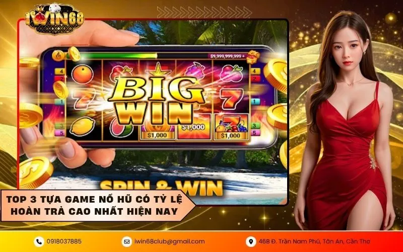Top 3 tựa game nổ hũ có tỷ lệ hoàn trả cao nhất hiện nay