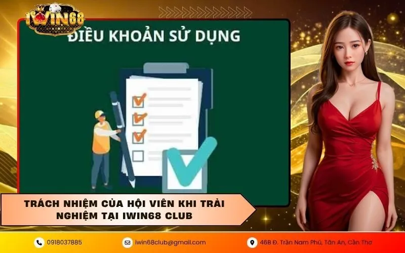 Trách Nhiệm Của Hội Viên Khi Trải Nghiệm Tại Iwin68 Club