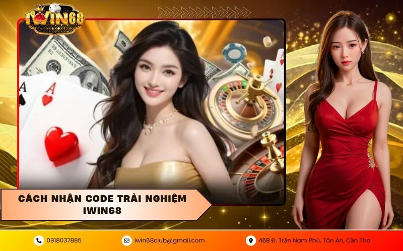 Cách nhận code trải nghiệm IWIN68