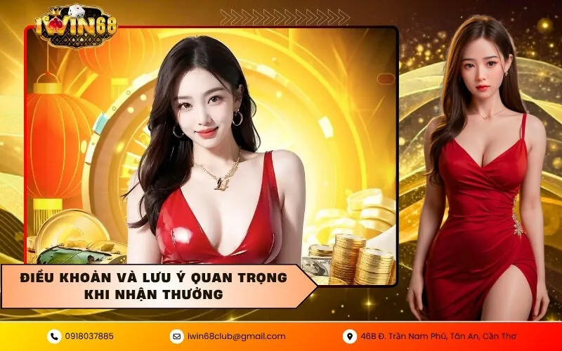 Điều khoản và lưu ý quan trọng khi nhận thưởng